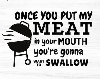 Funny BBQ Grill SVG: Meat In Your Mouth Cut File (Digital Download)