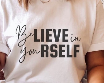 Believe In Yourself SVG,Inspirational Svg,Quotes Svg,Motivational Svg,cut files,Digital Download
