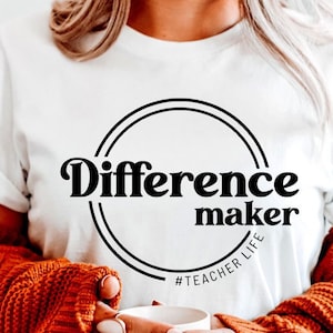 Difference Maker svg,Best Teacher Svg,Teacher Life Svg,cut files ,Digital Download