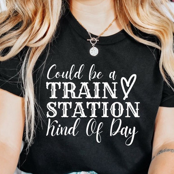 Could Be A Train Station Kinda of Day svg,cut files,Digital Download