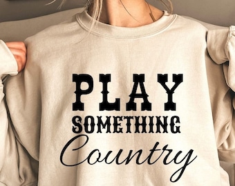 Play Something Country,Country Music SVG,Cowgirl svg,Famhouse svg,Country svg,shirt design,cut files,Digital Download