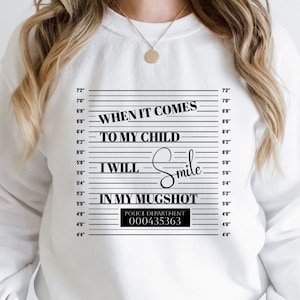 When it comes to my child I will smile in my mugshot,dadlife quotes svg,Mom Life svg,cut files,Digital Download