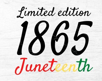 Edición limitada1865 Juneteenth svg,Black History SVG,Black queen svg,archivos cortados,Descarga digital