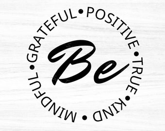 Sea consciente, agradecido, positivo, verdadero y amable SVG, svg inspirador, svg motivacional, svg positivo, archivos cortados, descarga digital