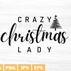 Crazy Christmas Lady SVG: Funny Holiday Shirt Design (Digital Download)