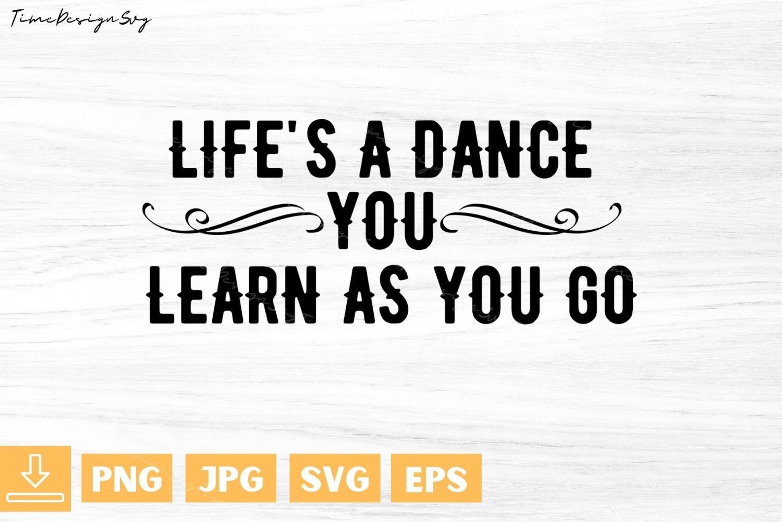 Life's a Dance You Learn as You Go Svg Country Svg Etsy