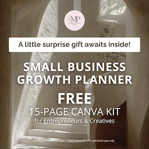 May include: Image of a small business growth planner with the text "A little surprise gift awaits inside!" and "SMALL BUSINESS GROWTH PLANNER FREE 15-PAGE CANVA KIT for Entrepreneurs & Creatives". The background is a white staircase.