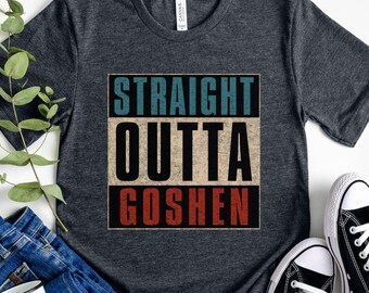Straight Outta Goshen T-shirt, Indiana City Pride Tee
