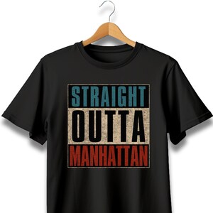 Straight outta Manhattan, Straight outta shirt, Manhattan New York, Manhattan NY, Manhattan shirt, Manhattan city, Manhattan, Hometown shirt
