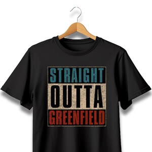 Straight outta Greenfield, Greenfield Wisconsin, Greenfield WI, Greenfield WI tshirt, Greenfield Wisconsin tshirt, Greenfield City tshirt