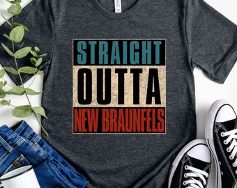 Straight Outta New Braunfels Texas Shirt, Unisex Bella Canvas Tee