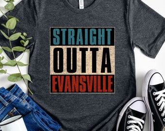 Straight Outta Evansville Shirt, Hometown Pride Tee