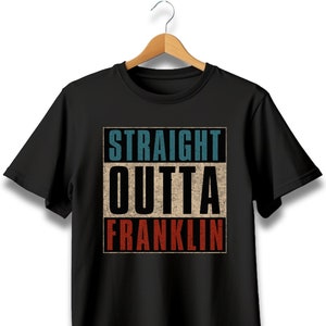 Straight Outta Franklin TN Shirt, Hometown Tee