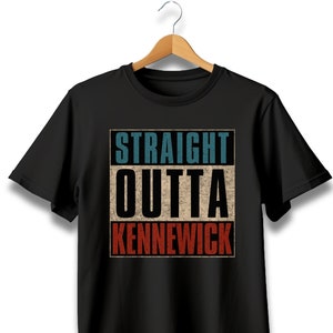 Straight Outta Kennewick Shirt, Hometown T-Shirt