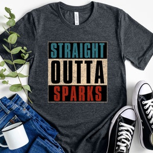 Straight outta Sparks, Straight outta shirt, Sparks Nevada, Sparks NV, Sparks shirt, Sparks gift, Sparks City, Sparks, Hometown tshirt
