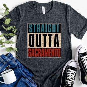 Straight outta Sacramento, Straight outta shirt, Sacramento California, Sacramento CA, Sacramento shirt, Sacramento gifts, Sacramento