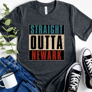 Straight outta Newark, Straight outta shirt, Newark New Jersey, Newark NJ, Newark shirt, Newark gift, Newark, Newark city, hometown shirts