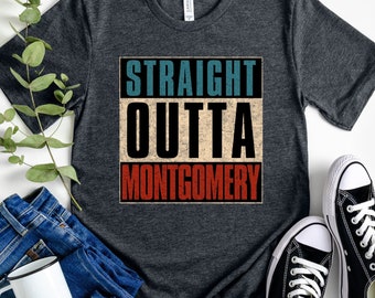Straight Outta Montgomery T-Shirt, Alabama Gift
