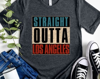 Straight Outta Los Angeles T-Shirt, California LA Gifts