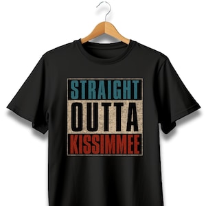 Straight outta Kissimmee, Kissimmee Florida, Kissimmee FL, Kissimmee shirt, Kissimmee tshirt, Kissimmee Florida tshirt