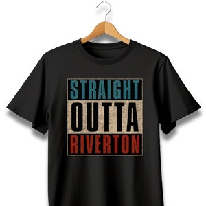 Straight Outta Riverton T-Shirt, Utah Hometown Pride