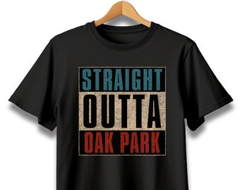 Straight Outta Oak Park T-Shirt, Illinois Hometown Pride