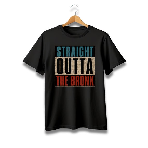 Bronx T-Shirt - Straight Outta The Bronx Shirt Bronx T-Shirt - Straight Outta The Bronx Shirt