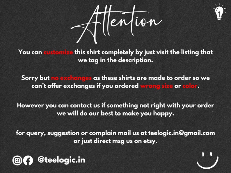 May include: Black and white text on a black background with a lightbulb icon in the top right corner. The text reads "Attention" and includes information about customizing a shirt, exchanges, and contacting the seller.