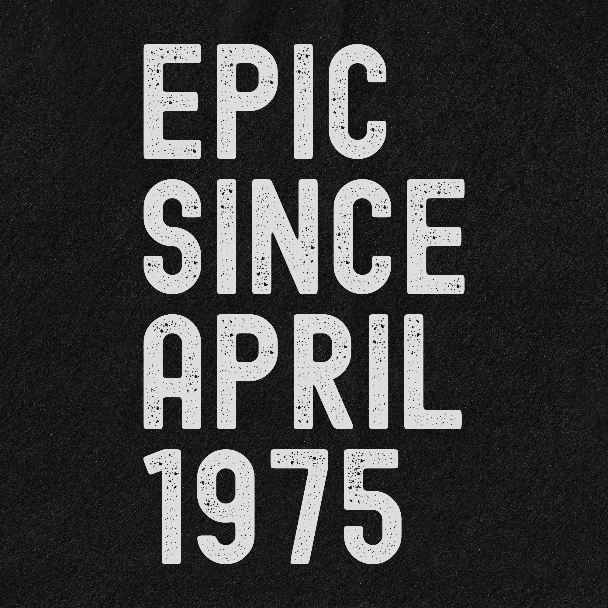 Discover Customized Epic Since April Birthday T-Shirt