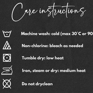 May include: Care instructions for a garment: Machine wash cold (max 30&deg;C or 90&deg;F), non-chlorine bleach as needed, tumble dry low heat, iron, steam or dry medium heat, do not dry clean.