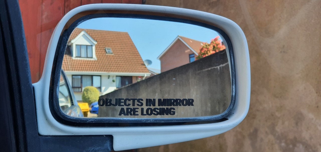 Objects In Mirror Are Losing Vinyl Bumper Sticker Decal Car Truck - Foto 6