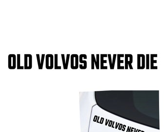 Oude Volvo's sterven nooit | Vinylsticker | Volvo grappige sticker Drift Rally Dub houding klassieke auto klap | Zweed Zweeds De Volv | 240 740 Wagen