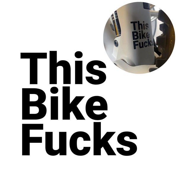 This Bike Fucks | Vinyl Decal | Silicon Valley Russ This Guy Fucks | MTB Downhill Enduro BMX Road bike Funny sticker Trail e Bike YT | Fcks