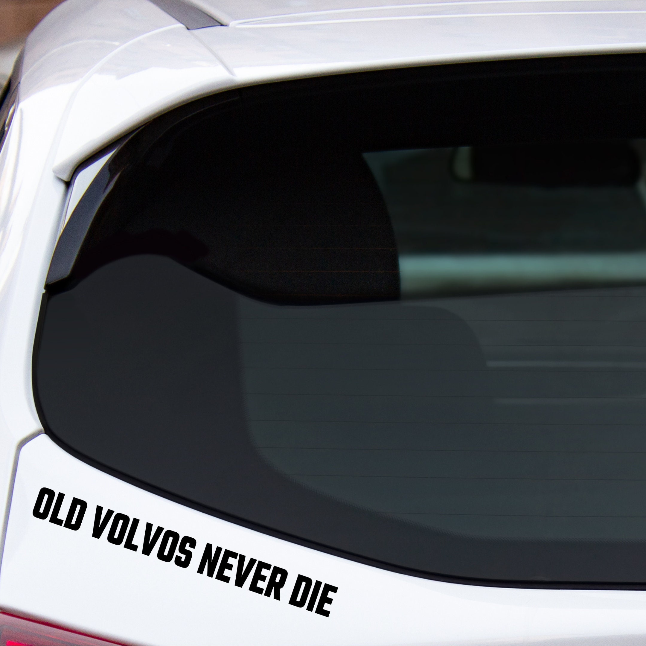 Old Volvos Never Die Vinyl Decal Volvo Funny Sticker Drift Rally Dub Stance Classic  Car Slap Swede Swedish the Volv 240 740 Wagen 