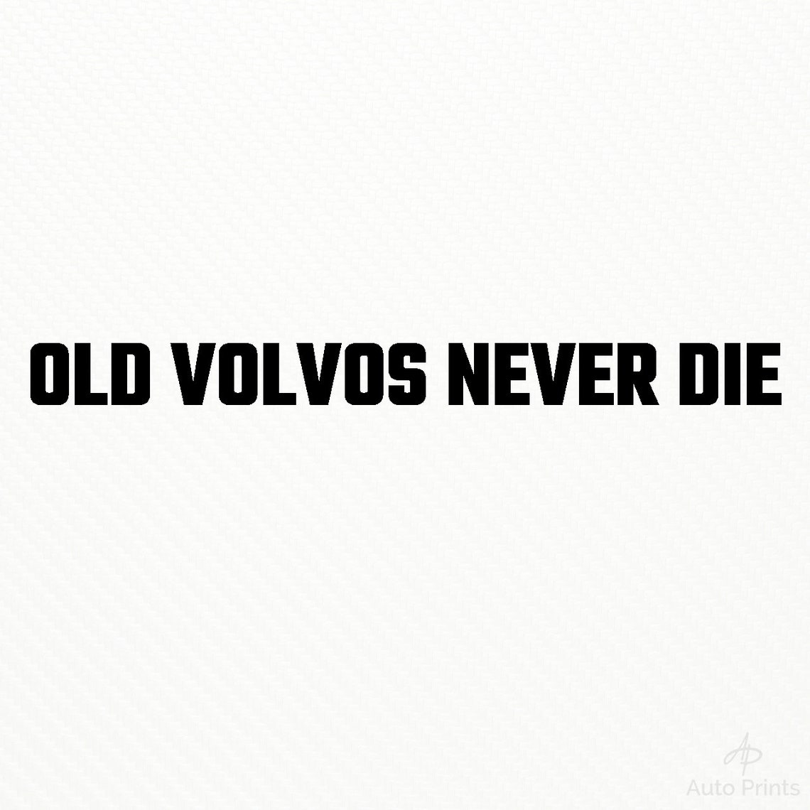 Old Volvos Never Die Vinyl Decal Volvo Funny Sticker Drift Etsy