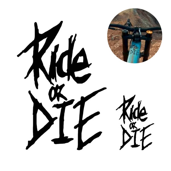 Ride Or Die | MTB Downhill Enduro Sticker Decal |  BMX Motocross | Mountain Biking | Dh Xc Dirt Jump Park DJ E Bike Gravel Fat Bike Trials