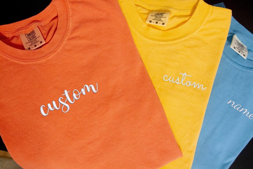 Comfort Colors Embroidered Shirt Personalize Your Shirt Etsy