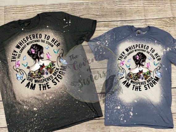 I am the storm Shirt they whispered to 