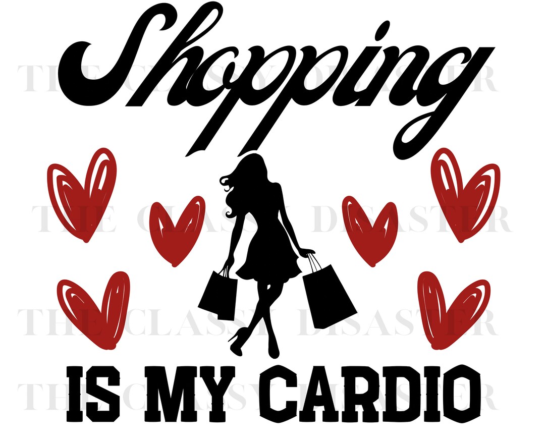 Shopping is My Cardio Svg Digital Download Design Cricut Compatable