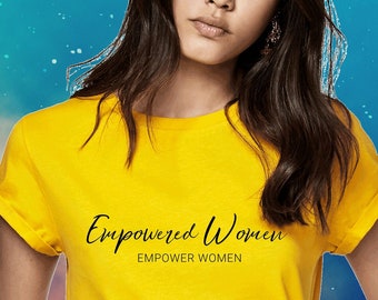 Empowered Women Empower Women - 100% Organic Cotton roll sleeve T-shirt -Vegan, Law of Attraction, Positive Thoughts, Self Power
