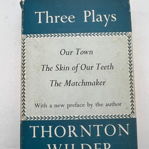 Three Plays by Thornton Wilder Theater 1957 Vintage Book HC/DJ Theater GOOD