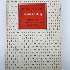 Mastering the Art of French Cooking Julia Child, Beck, 1963 Cookbook HC/DJ
