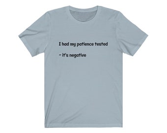 Patience Tested Unisex Jersey Short Sleeve Tee