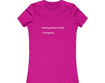 Patience Tested Women's Favorite Tee