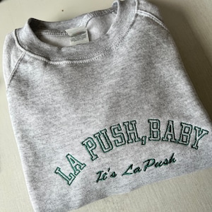 LA Push Baby Embroidered Sweatshirt, Hoodie, T-shirt, Slogan, Varsity, Unisex