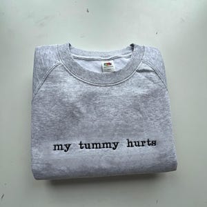 My Tummy Hurts Embroidered Sweatshirt, Embroidered Crewneck, Custom Sweatshirt, Custom Sweater, Anniversary Gift, Gift for her, Monogram