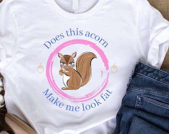Squirrel Shirt, Squirrel Mom, Whimsical Squirrel , Funny Squirrel T-shirt, Squirrel Lover, Squirrel Gifts, Animal Lover Tee, Birthday Gift
