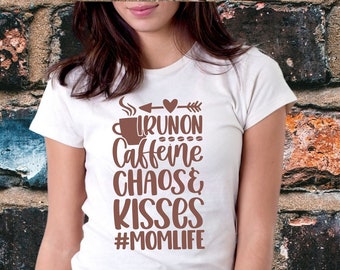I Run On Caffeine Chaos & Kisses T-shirt, Cute Mom Shirt, #MOMLIFE Tee, Funny Mom Coffee Shirt, Caffeine Addict, Chaos Coordinator