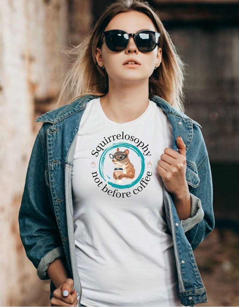 Coffee First Shirt, Sarcastic Gift, Witty Tshirt, Funny Squirrel Shirt, Squirrel Lover Gift, Coffee Gift, Coffee Addict, I Love Squirrels bild 1