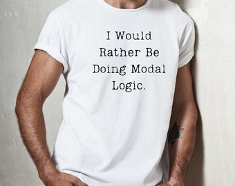 Modal Logic T-shirt, Game Theorist Gift, Economist Gift, Philosophy t-shirt, Nerd Christmas Gift, Philosophy Gift, Philosophy Christmas Gift